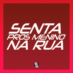 Senta Pros Menino da Rua (feat. MC FP MOHAMMED)