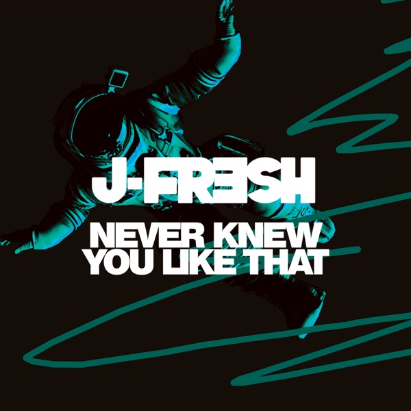 Never Knew You Like That - Single