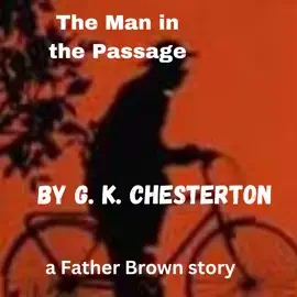 The Man In the Passage: A Father Brown Mystery