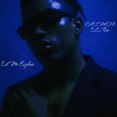 Let Me Explain (feat. LeLi Rae) [Remix] - Single