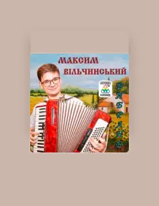 Dengarkan Максим Вільчинський, tonton video musik, baca bio, lihat tanggal tur & lainnya!