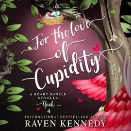 For the Love of Cupidity: A Heart Hassle Novella, Book 4 (Unabridged)