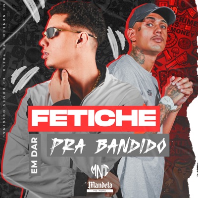 Fetiche em Dar pra Bandido - Single