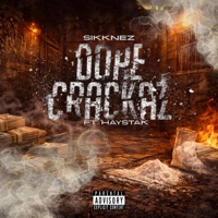 Dope Crackaz (feat. Haystak) - Single - Sikknez