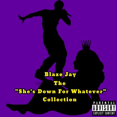 The "She's Down For Whatever" Collection - EP