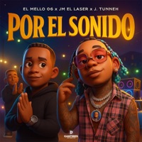 Por El Sonido (feat. Jm El Laser & J. Tunneh) - Single - El Mello 06