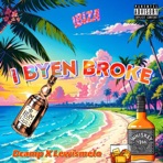 I BYEN BROKE - Single