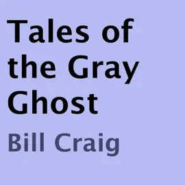 Tales of the Gray Ghost (Unabridged)