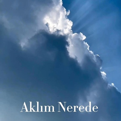 Aklım Nerede - Türkçe Alternatif Rock - Single