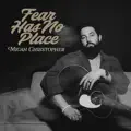 FEAR HAS NO PLACE