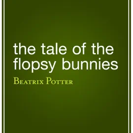 The Tale of the Flopsy Bunnies (Unabridged)
