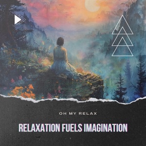 Relaxation Fuels Imagination