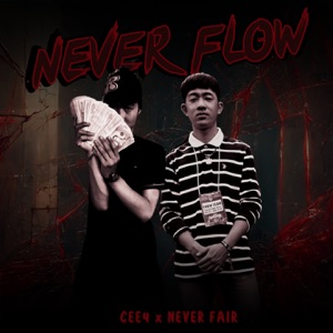 NEVER FLOW (feat. CEE4)