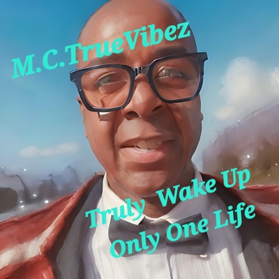 Truly Wake Up Only One Life - Single