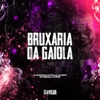 Bruxaria da Gaiola (feat. MC Buraga & Livinho) - Single - DJ Santiago, DJ Talala & DJ Neto