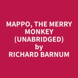 Mappo, the Merry Monkey (Unabridged)