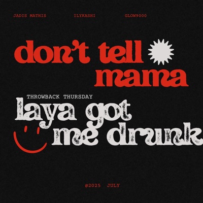 Laya Got Me Drunk (feat. Jadis Mathis, ilykashi & Glow 9000) - Single