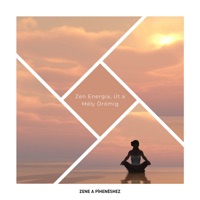 Zen Energia, Út a Mély Örömig - Zene a Pihenéshez, New Age Anti Stress Universe & Bringer of Zen