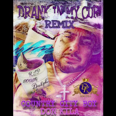 Drank in my Cup Country Remake - Single
