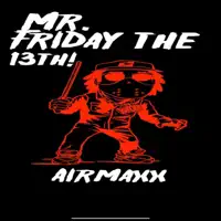 Mr.Friday the 13th — Airmaxx
