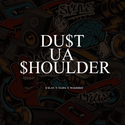 Dust Off Your Shoulder (feat. ULOPA & FILTER WAKIMBIZI) - Single