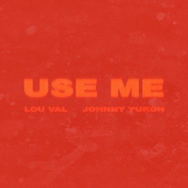 use me (feat. Johnny yukon) Lou Val