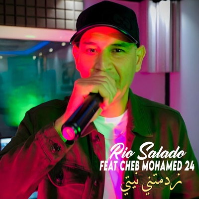 Rio Salado - زدمتني نيتي (feat. Cheb Mohamed 24)