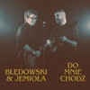 Do mnie chodź