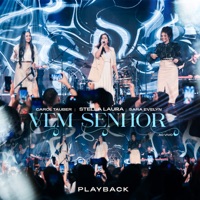 Vem Senhor (Playback) - Single - Stella Laura, Sara Evelyn & Carol Tauber