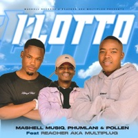 i'Lotto (feat. Phumlani, Pollen & Reacher a.k.A Multiplug) - Single - Mashell Musiq