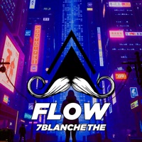 The Flow - Single - 7Blanche