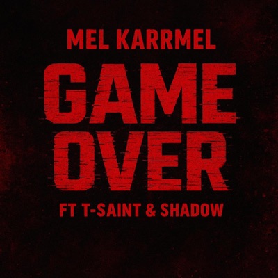Game Over (feat. T-Saint & Shadow) - Single
