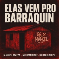ELAS VEM PRO BARRAQUIN VS FUMA DO KUNK (feat. Mc Heenrique & MC Marlon PH) - Single - MANOEL BEATZZ