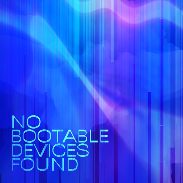 No Bootable Devices Found (Extended Mix)