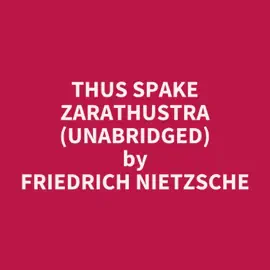 Thus Spake Zarathustra (Unabridged)