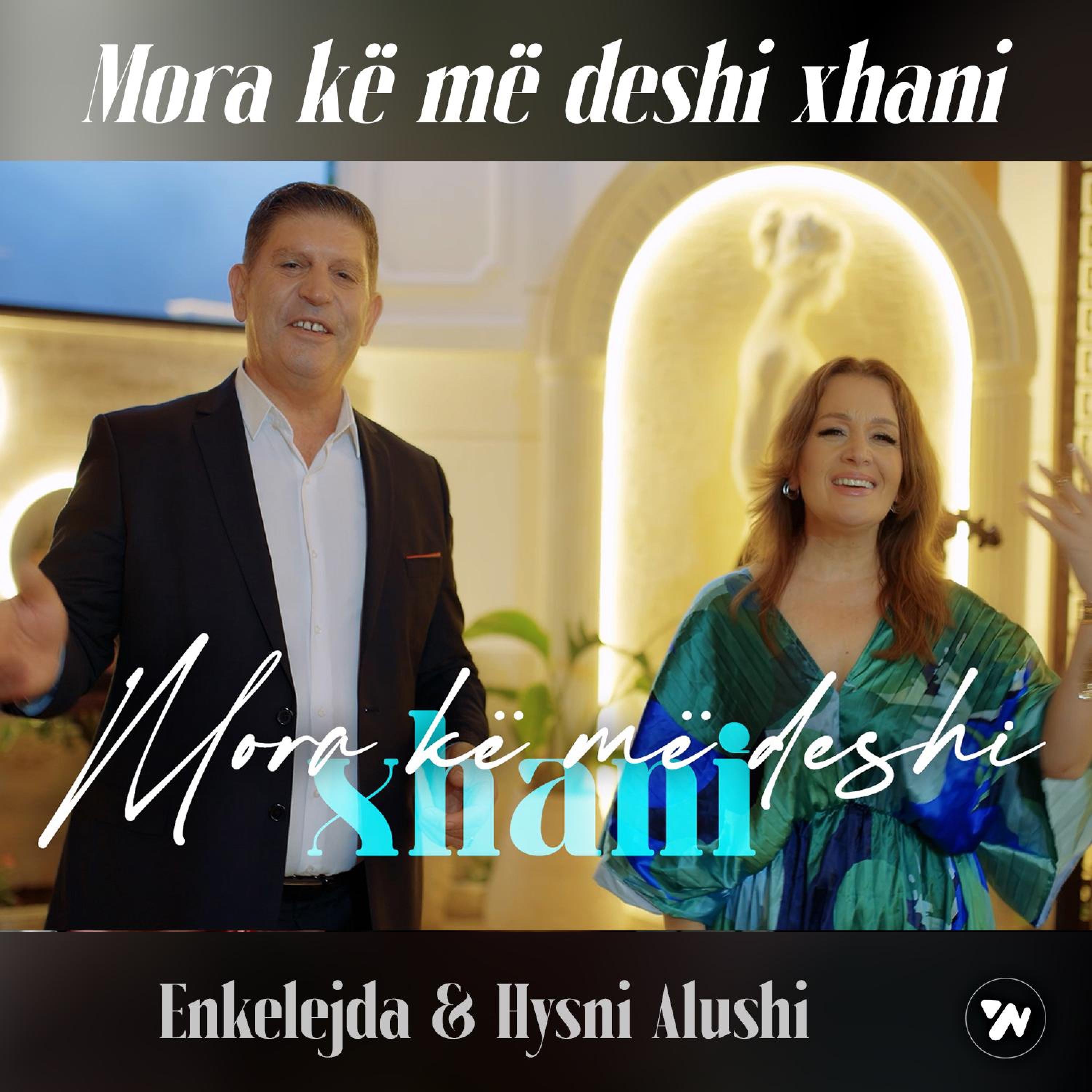 Mora ke me deshi xhani (feat. Enkelejda Alushi) - Single
