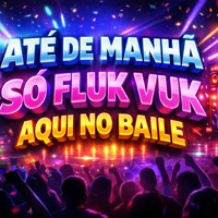 ATÉ DE MANHÃ SÓ FLUK VUK AQUI NO BAILE - Single - NT DO MANDELÂO & DJ Mandelão