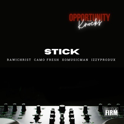 Stick (feat. RawieChrist, Camo Fresh & Xomusicman) [Radio Edit] - Single