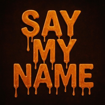 Say My Name - Single