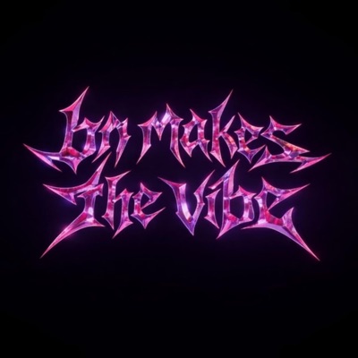 bn makes the vibe! - Single