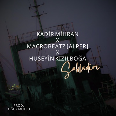 Sakladım (feat. Macrobeatz Alper & Kadir Mihran) - Single