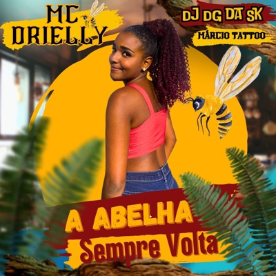 A Abelha Sempre Volta (feat. Dj Dg Da Sk & Marcio tattoo) - Single