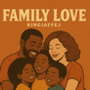 kingjaffej - Family Love artwork
