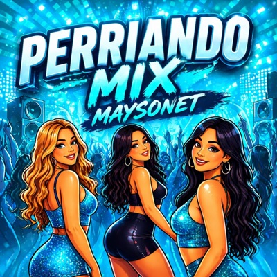 Perriando Mix Maysonet (feat. DJ Micky El Mas Rankiao) - Single