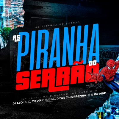 As Piranha do Serrão (feat. Mc Magrinho, MC Diguinho & Mc Jajau) - Single