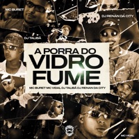 A Porra do Vidro Fumê (feat. Mc Buret) - Single - Mc Vidal