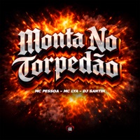 Monta no Torpedão - Single - MC Pessoa & MC Lya