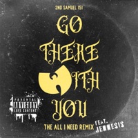 Go There With You (feat. Jennesis) [The ALL I NEED Remix] - Single - 2nd Samuel 151