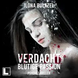 Blutige Passion - Verdacht - Hauptkomissare Link und Strickle, Band 3 (ungekürzt)
