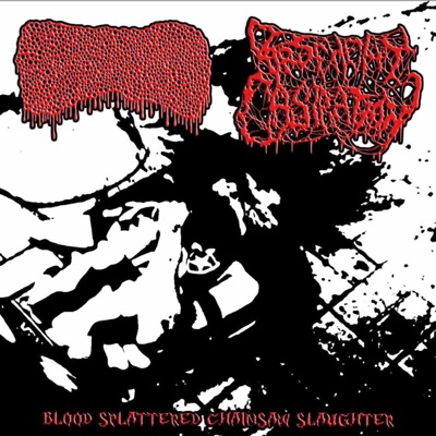 Blood Splattered Chainsaw Slaughter (Last Days Of Humanity) (feat. Basement Castration) - Single